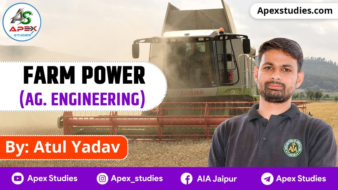 Agricultural Engineering | Farm Power | Pre-PG | By Atul Dhansil | Apex Studies