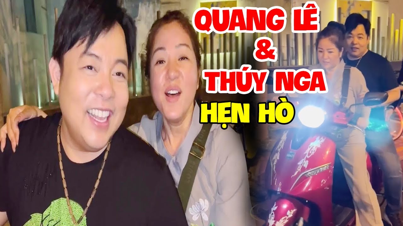 Quang Lê Công Khai Hẹn Hò Với Thúy Nga, Đưa Thúy Nga Đi Ăn Sập Sài Gòn - Quang Lê Mới Nhất 2025