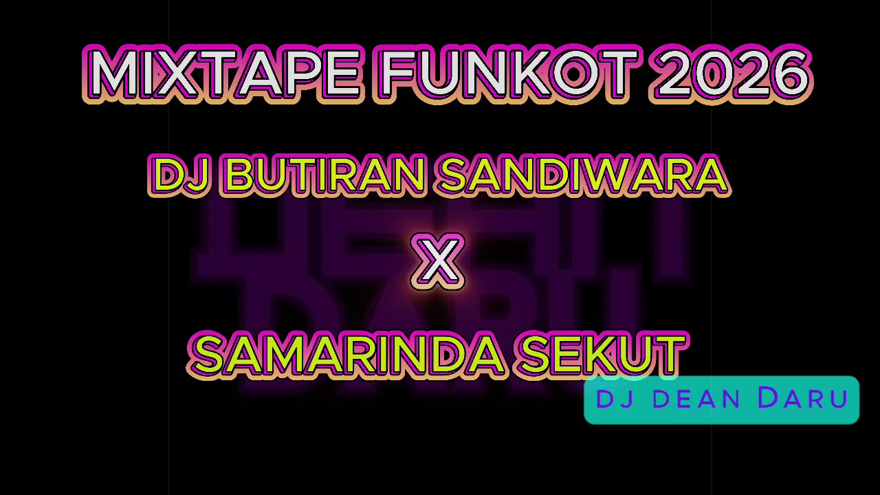 MIXTAPE FUNKOT DJ BUTIRAN SANDIWARA X DJ SAMARINDA SEKUT