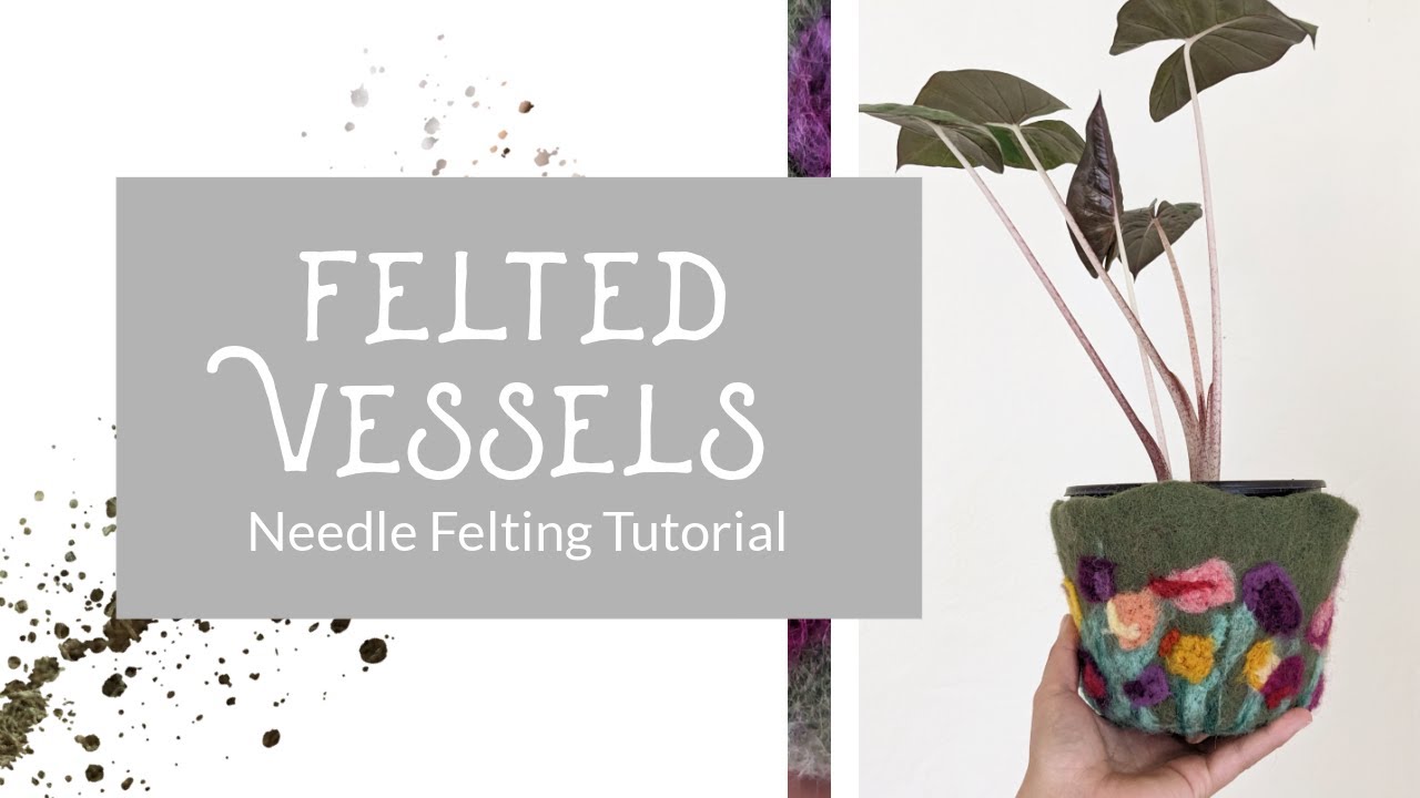 Needle Felting Tutorial: Adding Intricate Designs to a Wet Felted Bowl