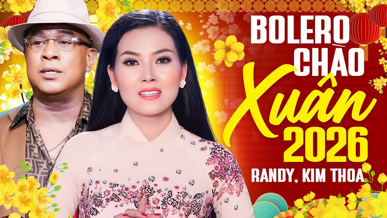 NHẠC HAY MÙNG 2 TẾT - LK Bolero Chào Xuân 2026 - Randy & Hoa Hậu Kim Thoa