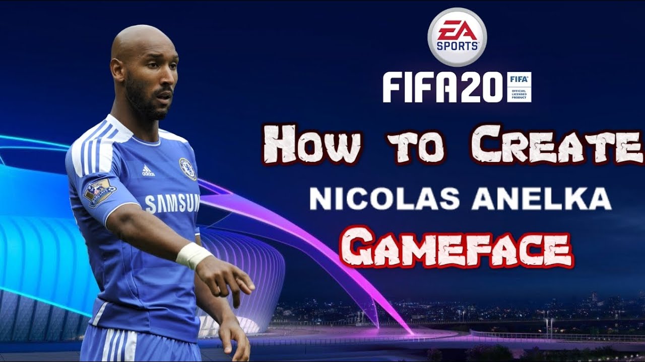 FIFA 20 - How to Create Nicolas Anelka - Gameface