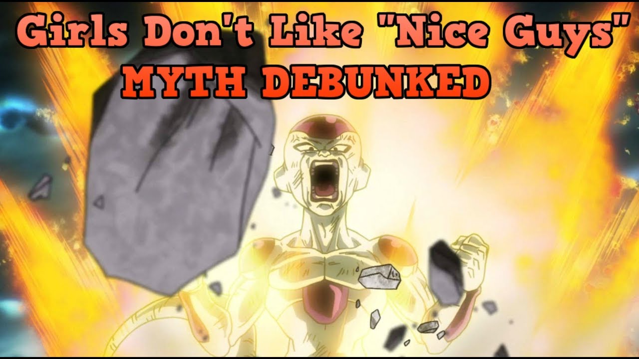 Girls Don't Like Nice Guys MYTH DEBUNKED