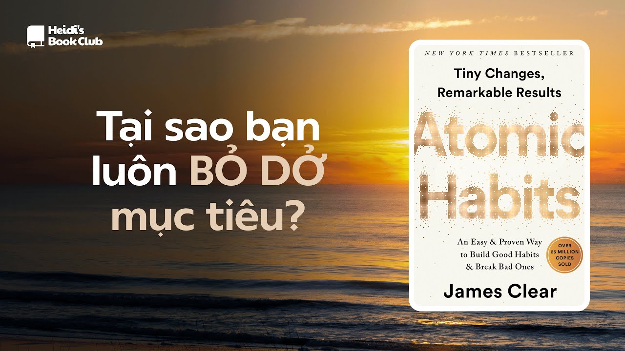 Thay đổi bản thân bắt đầu từ 1% mỗi ngày! - Review Sách Atomic Habits