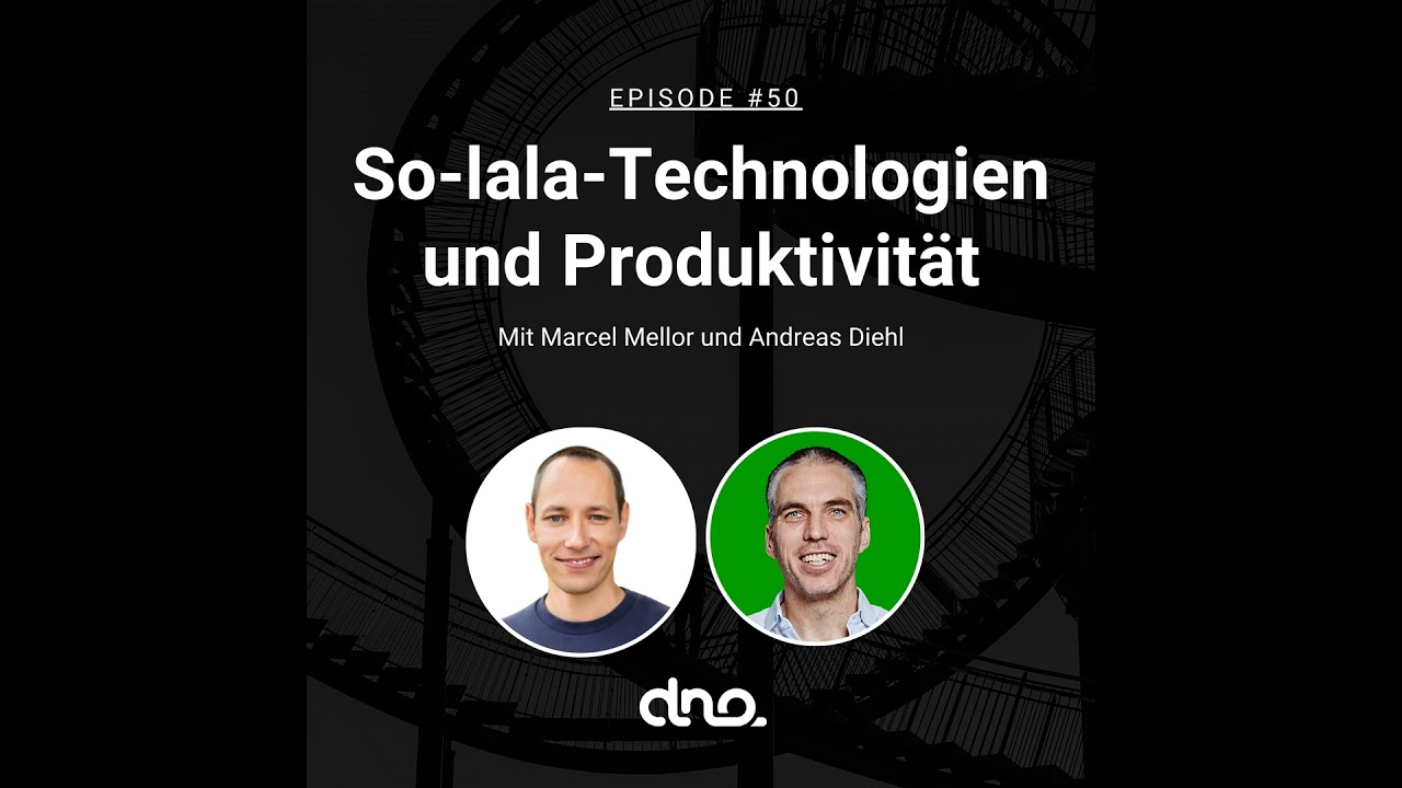 #50 So-lala-Technologien und Produktivität mit Marcel Mellor
