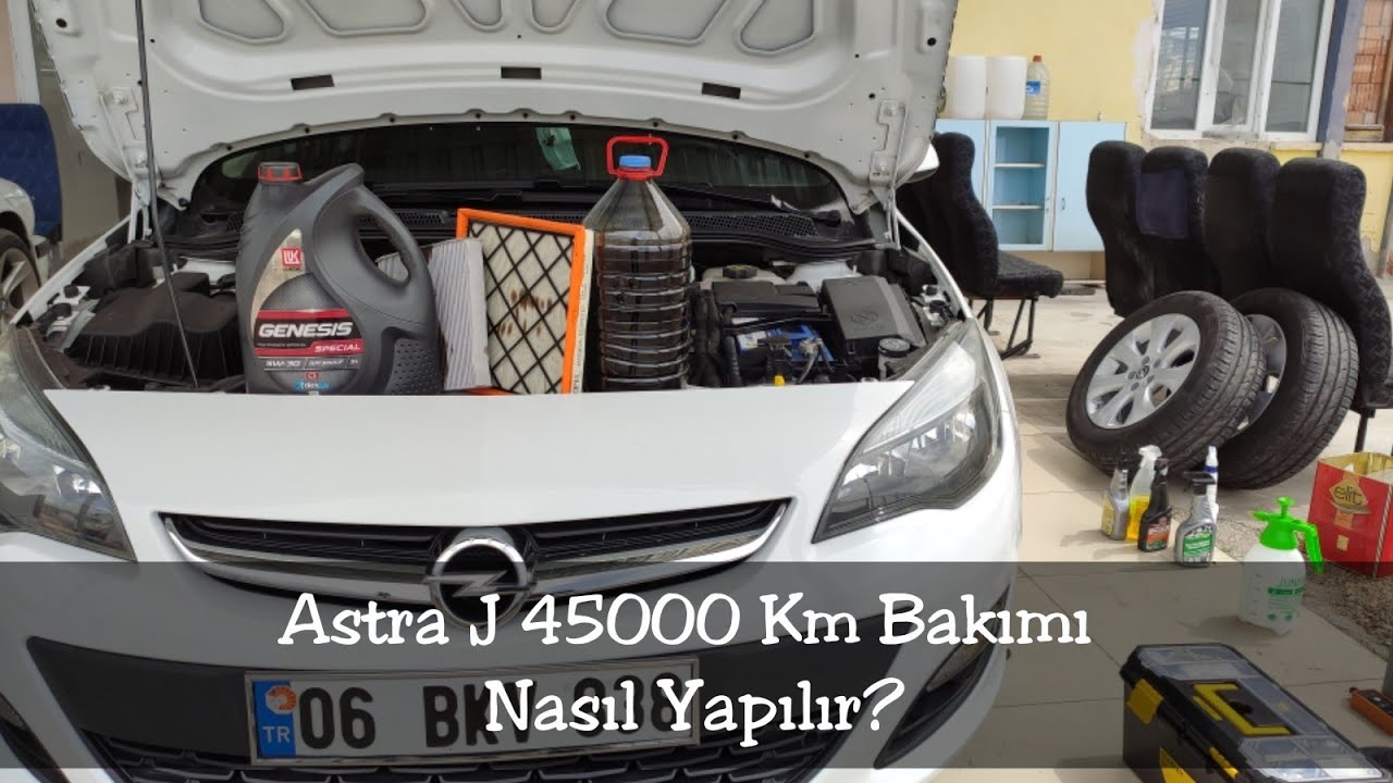Astra J 45000 KM Periyodik Bakımı Nasıl Yapılır ? Yağ - Hava,Polen,Yağ Filtresi Değişimi ?
