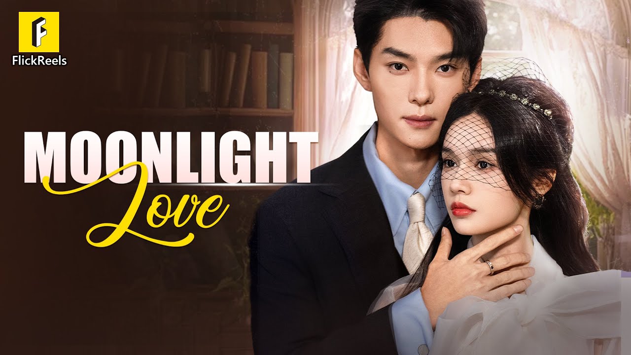 【Moonlight Love】#flickreels