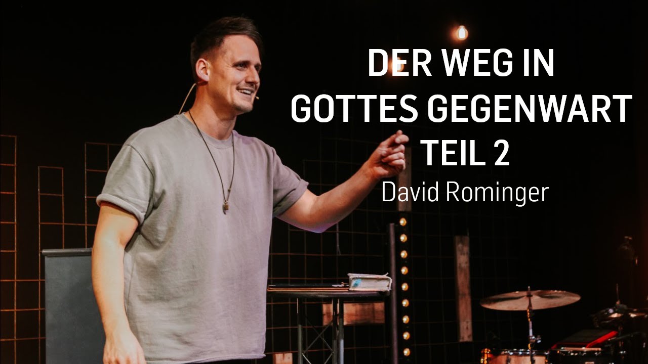 Der Weg in Gottes Gegenwart - Teil 2 (David Rominger)