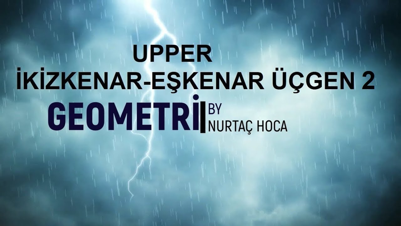 TYT-AYT Upper Geometri-İkizkenar-Eşkenar Üçgen 2(1-22)(PDF indir)