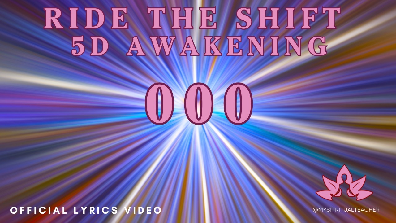 Ride the Shift (5D Awakening) &ndash; 000 | Official Lyrics Video | My Spiritual Teacher 🌍💫🔮