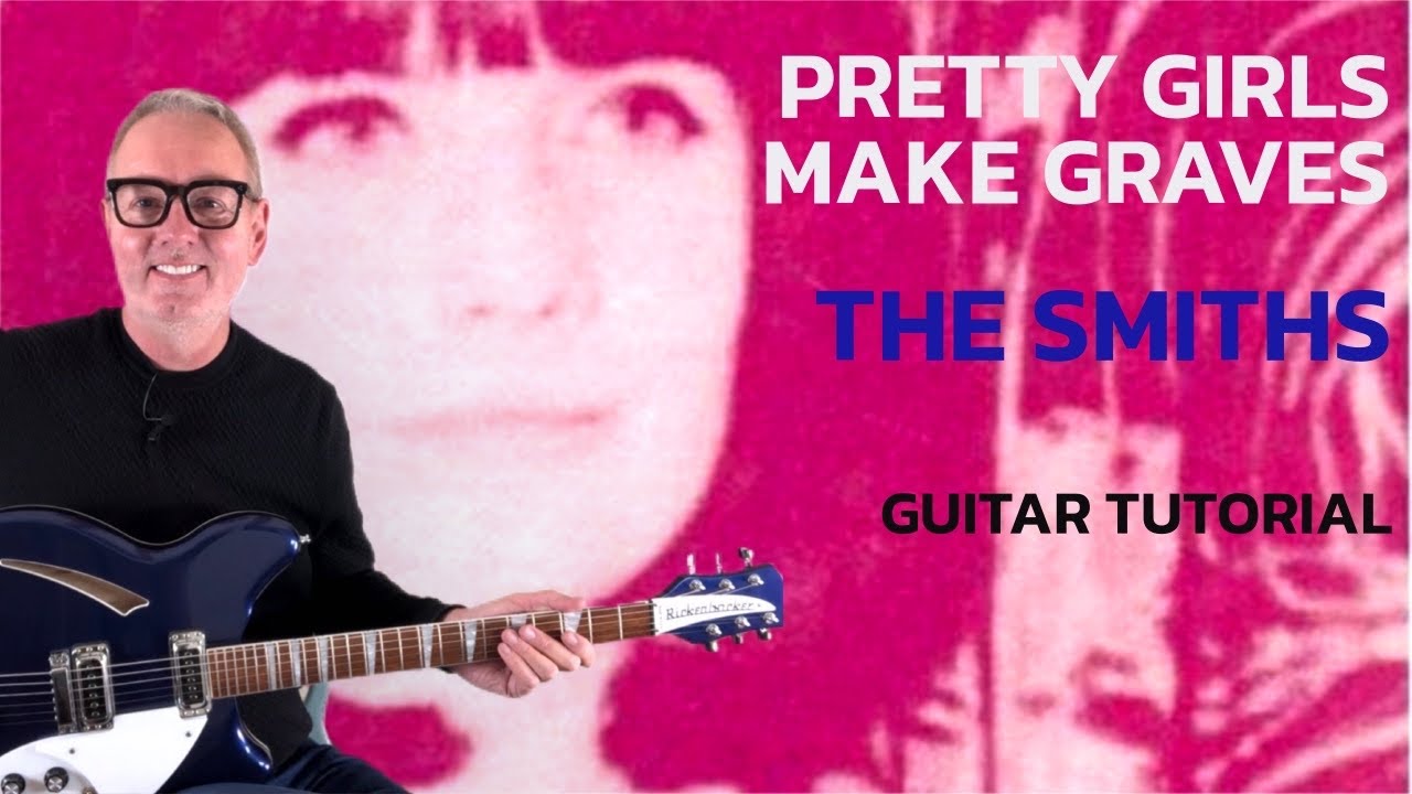 Pretty girls make graves - The Smiths guitar tutorial