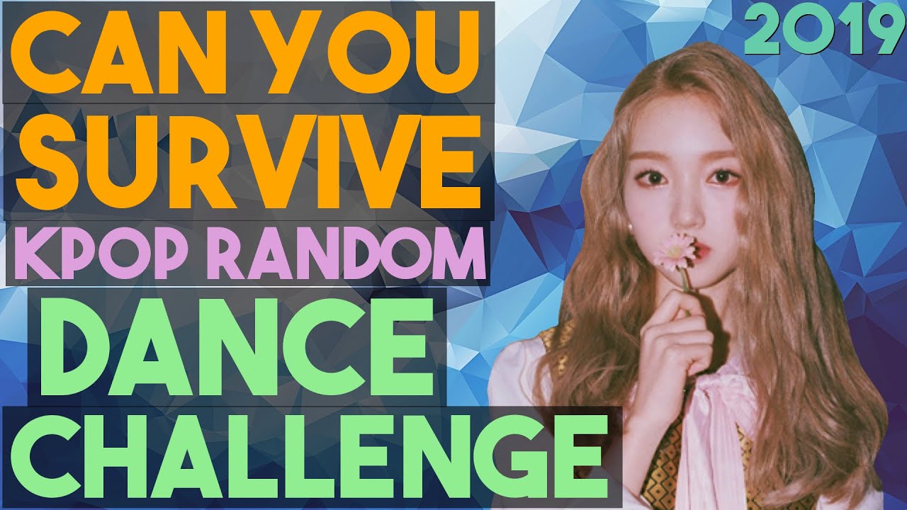 [MIRRORED] CAN YOU SURVIVE THIS KPOP RANDOM DANCE CHALLENGE? [2019]