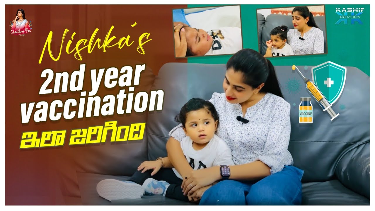 Nishka’s 2nd year vaccination 💉  ఇలా జరిగింది || Chaithra Rai || Kashif Kreations