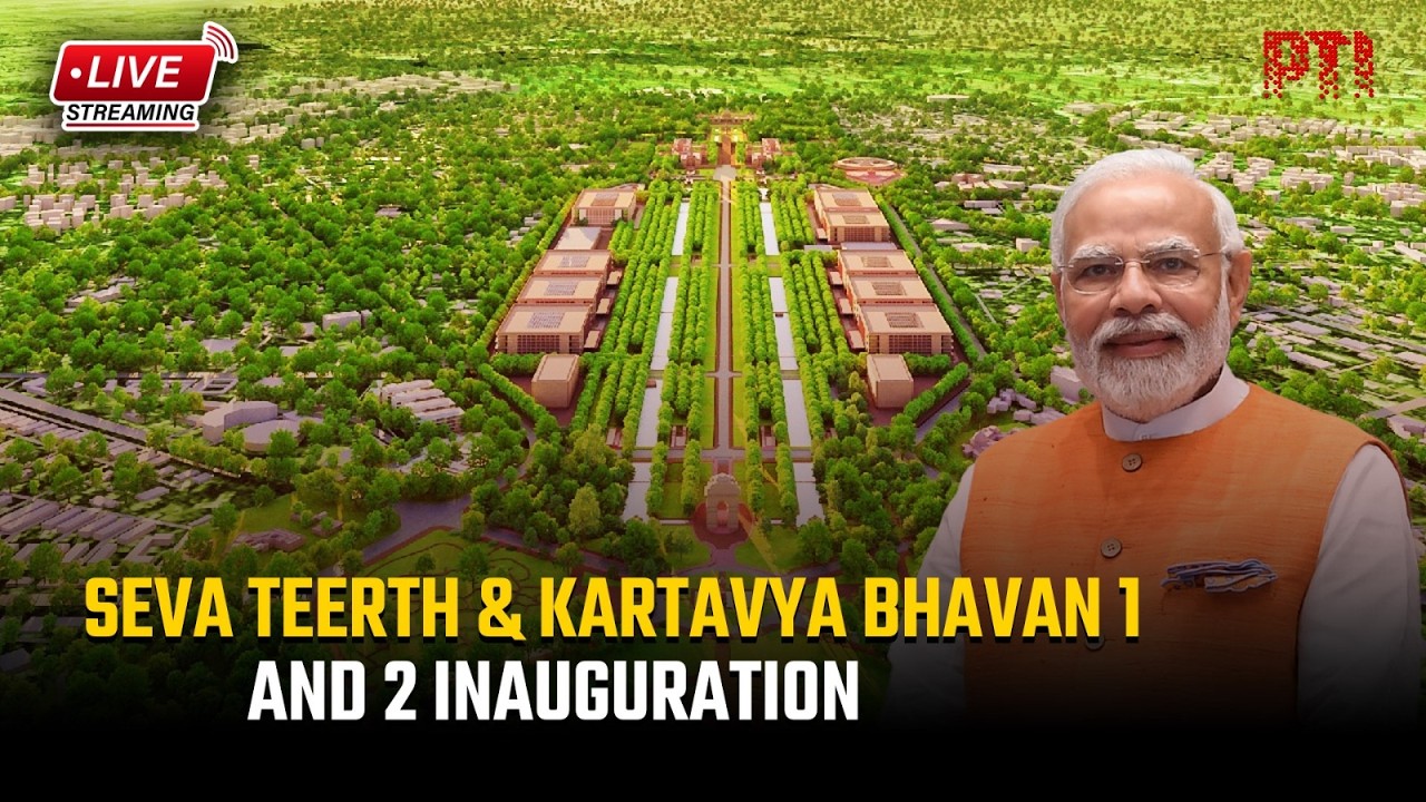 PM Modi LIVE: Seva Teerth & Kartavya Bhavan 1 and 2 inaugurated in New Delhi