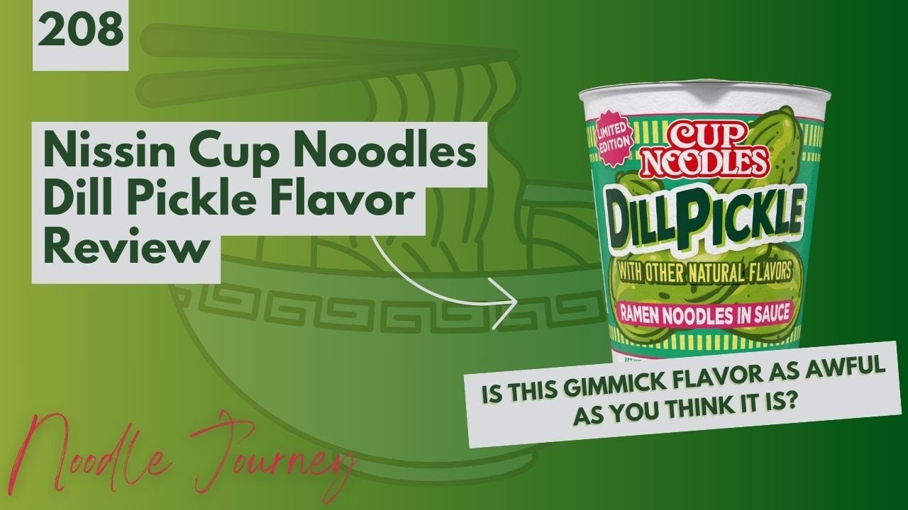 Noodle Journey, эпизод 208: Лапша быстрого приготовления Nissin со вкусом укропных огурцов.