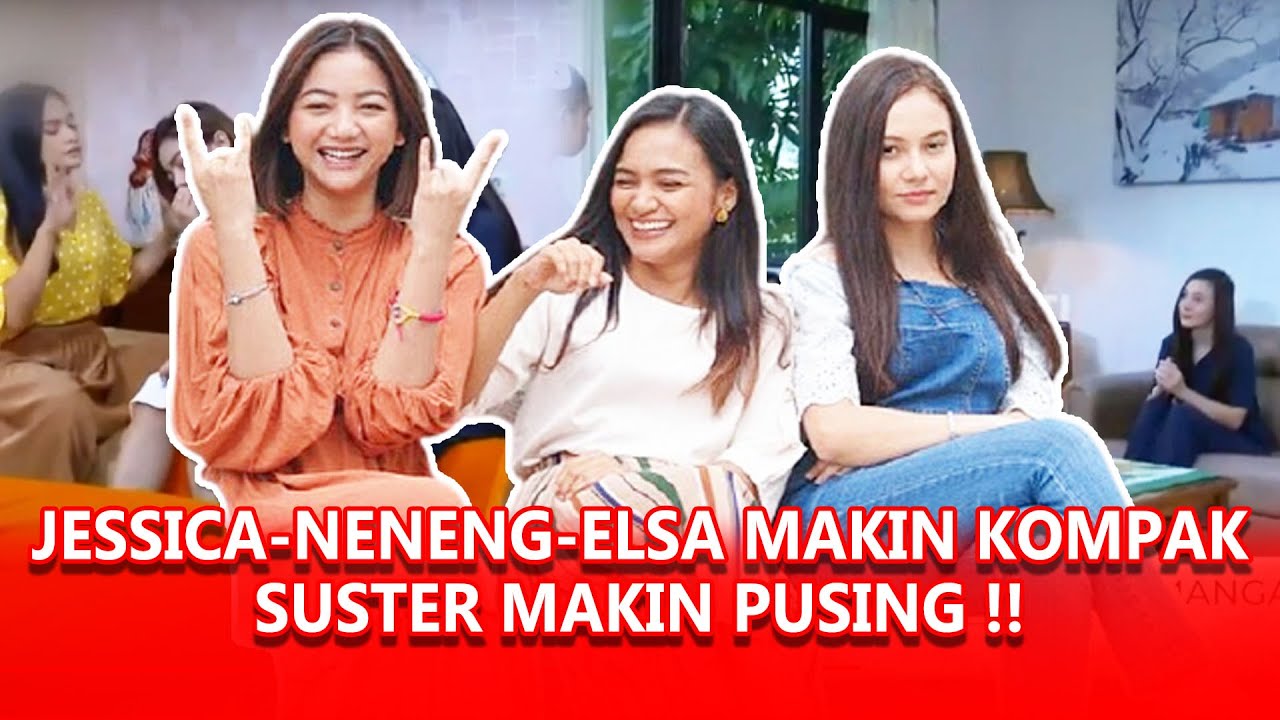 MAKIN SERU !! KOMPAKNYA TRIO JESSICA NENENG ELSA SEBAGAI SAHABAT YANG GEMOY