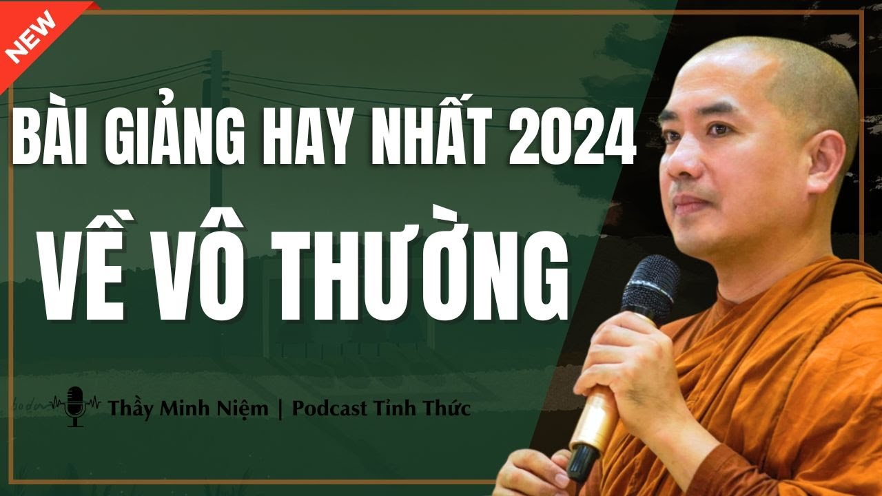Thầy Minh Niệm - Bài Giảng HAY NHẤT 2024 Về 