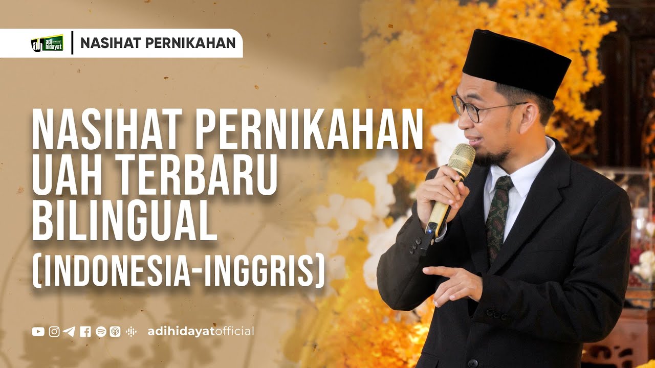 Nasihat Pernikahan UAH Terbaru Bilingual (Indonesia-Inggris) - Ustadz Adi Hidayat