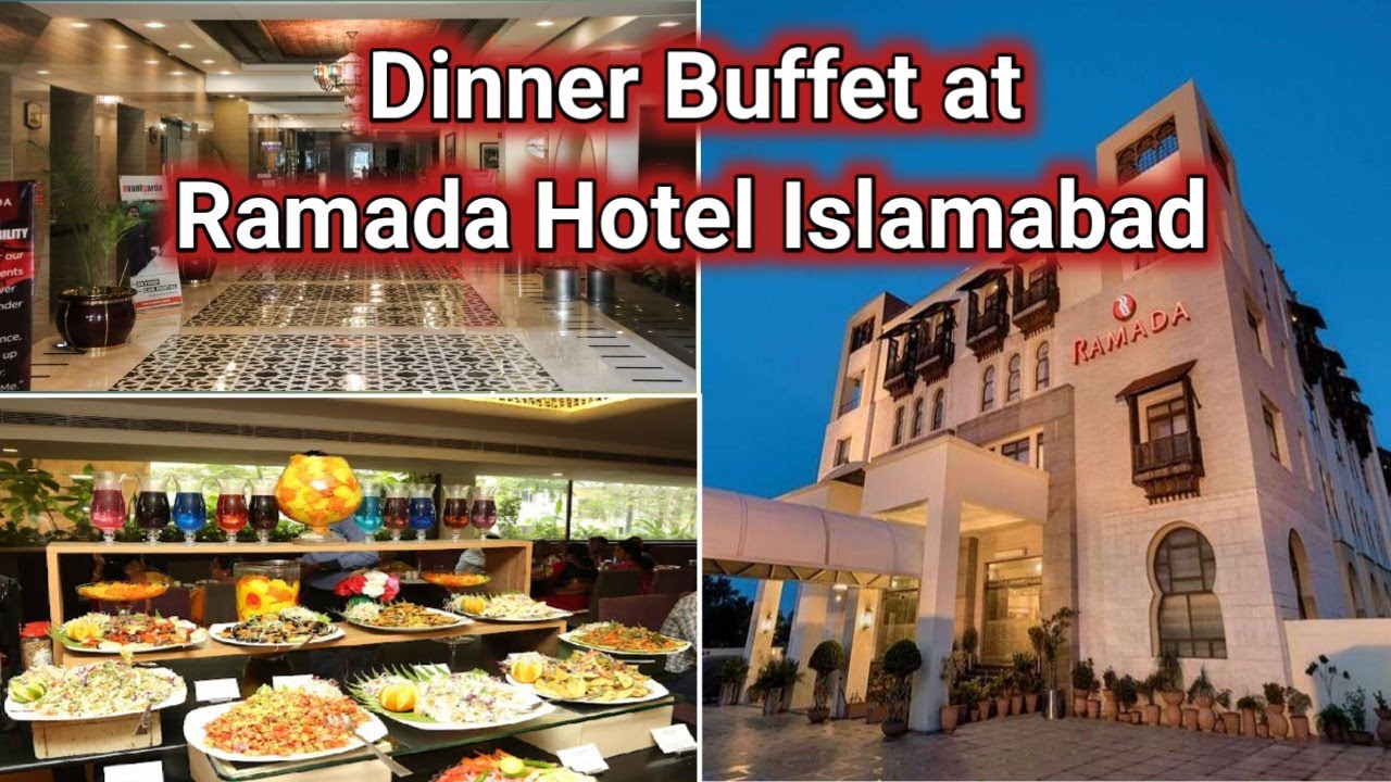 Ramada Hotel Islamabad | Dinner Buffet at Ramada | Dinner Buffet Price