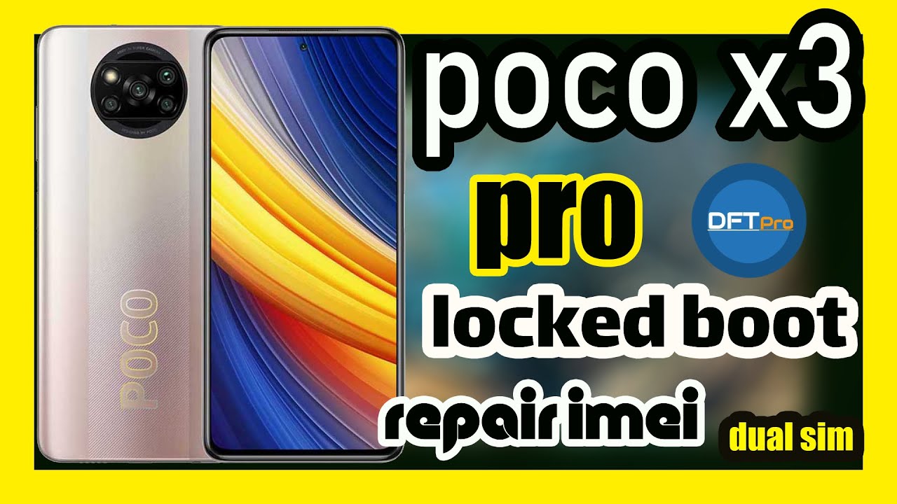 repair imei || poco x3 pro locked bootloader with || dft pro dual sim