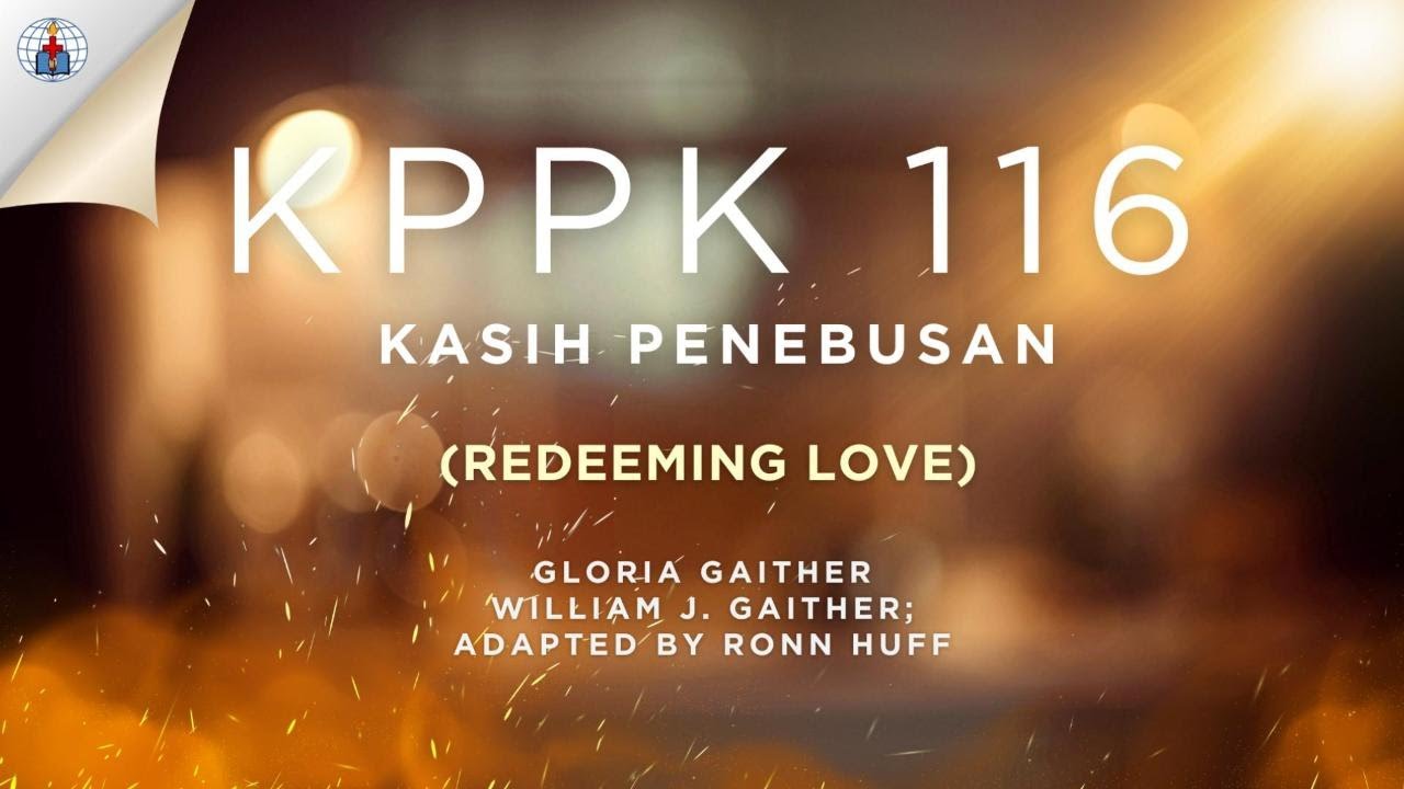 KPPK 116 - KASIH PENEBUSAN (Redeeming Love)