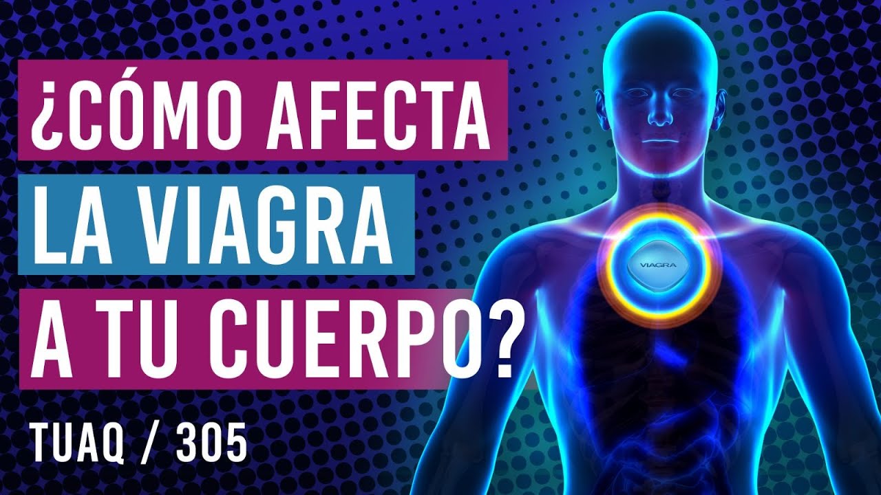 ¿Qué le ocurre a tu cuerpo al tomar viagra?