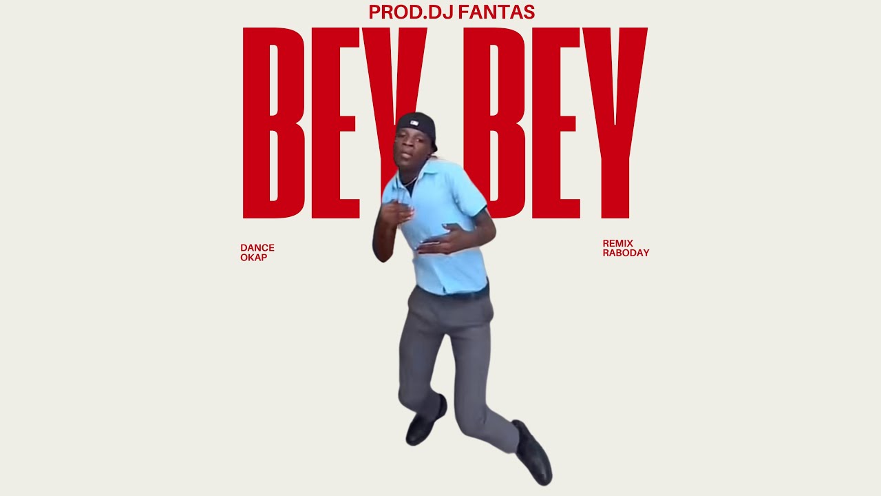 Bey Bey Dance Okap Remix Raboday (prod.dj fantas)