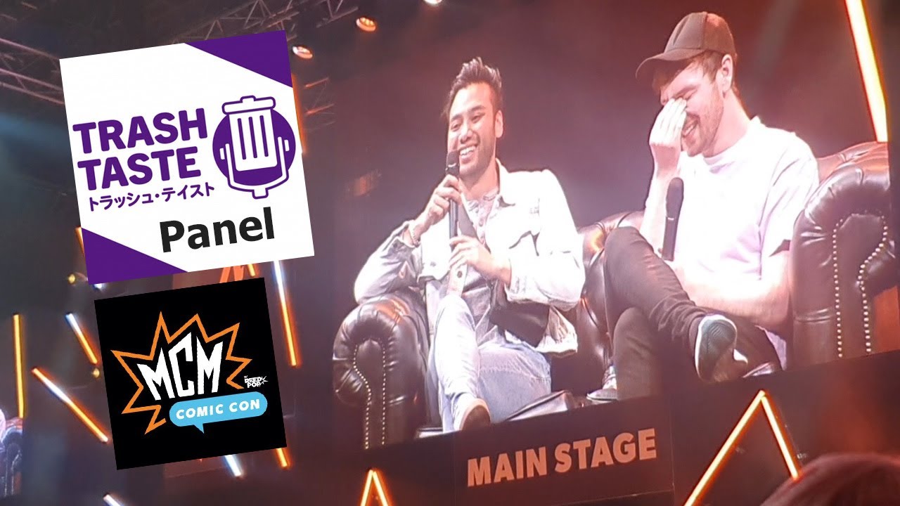 Trash taste podcast panel at MCM comic con 2022 may