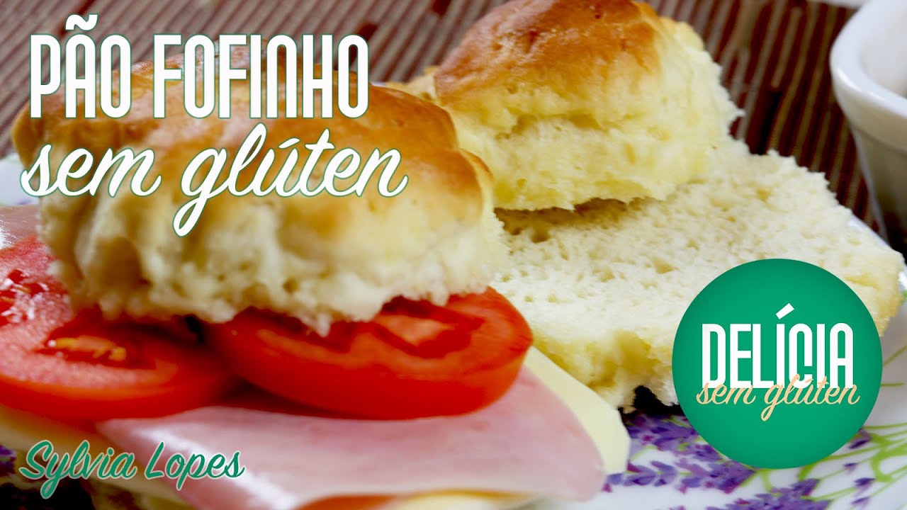 O Melhor Pão Fofinho Sem Glúten (sem trigo)@Delícia SEM Glúten!  - GLUTEN FREE