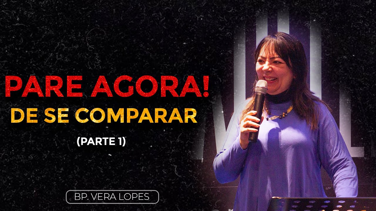PARE AGORA! DE SE COMPARAR (Parte 1) | BISPA VERA LOPES CULTO | ICP CASA DO PAI