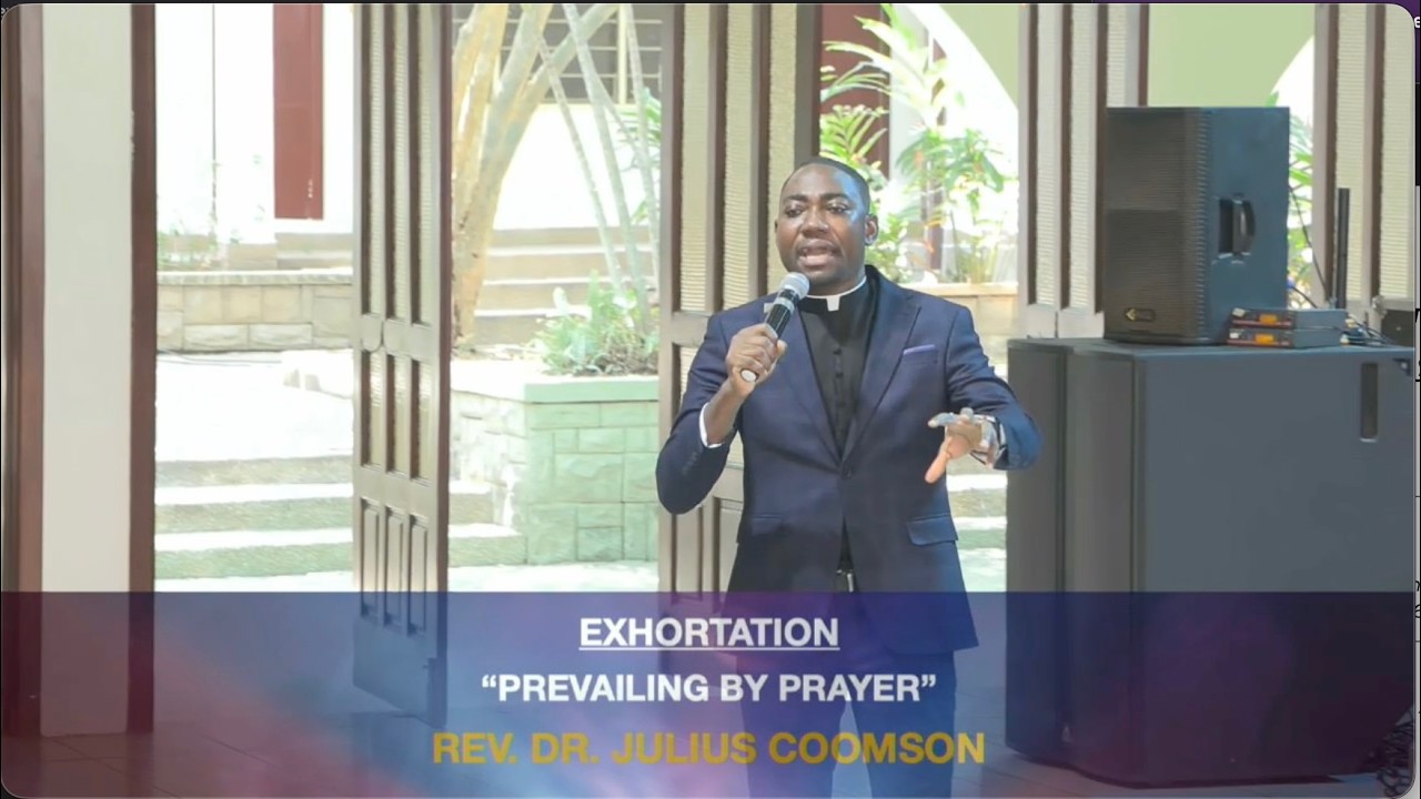 “PREVAILING BY PRAYER”| Luke 11:1| Psalm 106:23| REV.  DR. JULIUS COOMSON