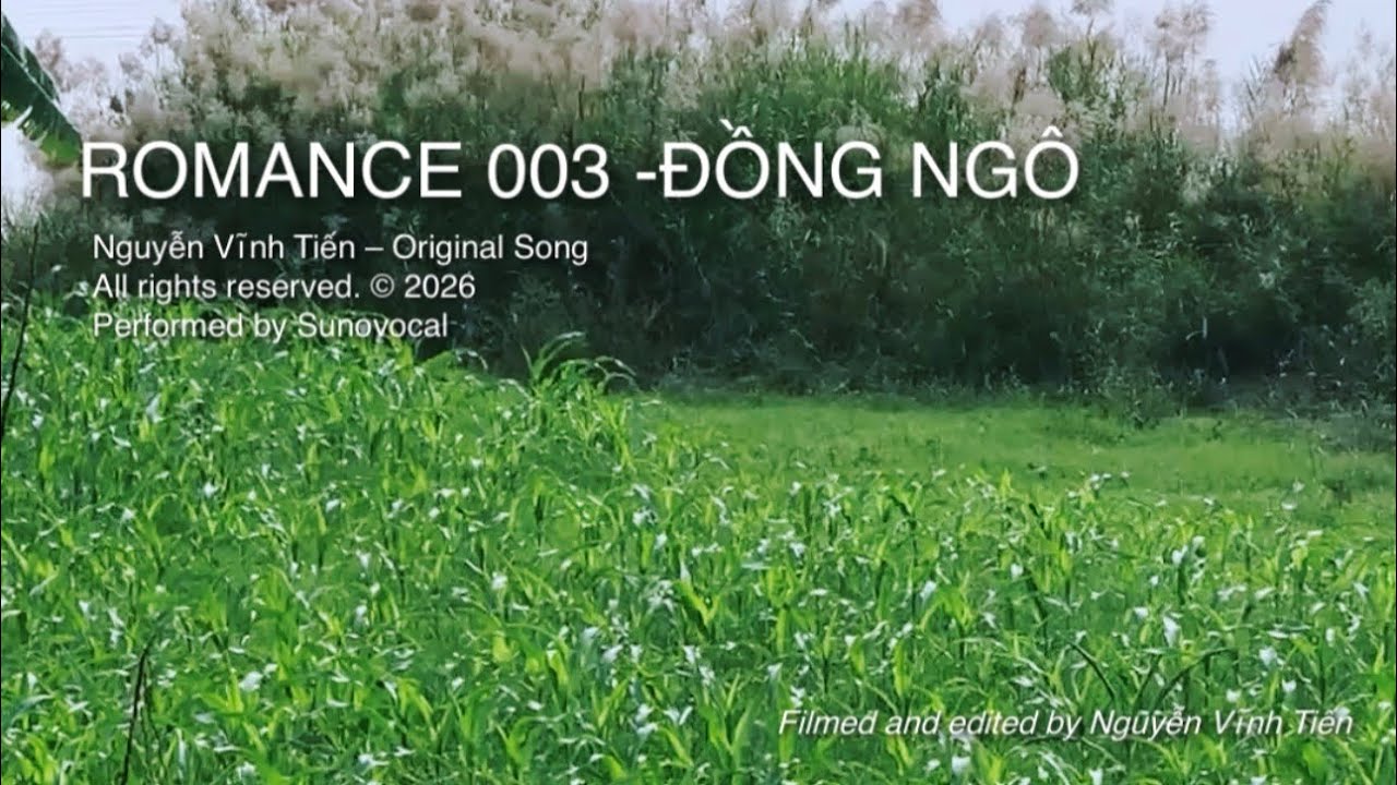 Nguyễn Vĩnh Tiến Original Melody - Romance 003 -Đồng Ngô -Arranged by Sunoistrumental. @2026