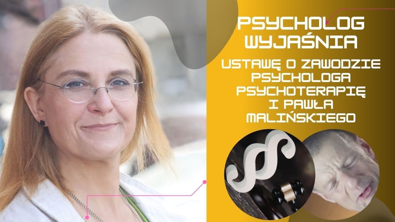 Psycholog wyjaśnia - ustawę o zawodzie psychologa, psychoterapię i Pawła Malińskiego