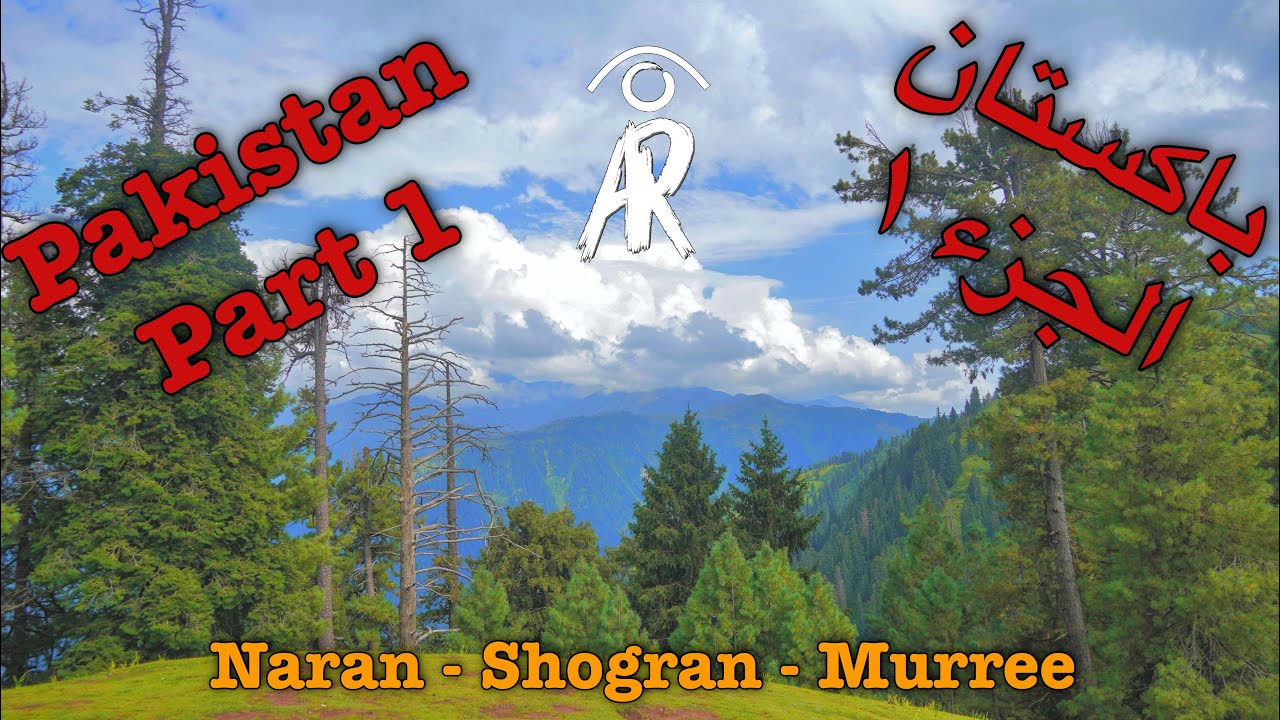 Pakistan part1|  Naran | Shogran | Saif ulmalook | Murree | Babusar Top