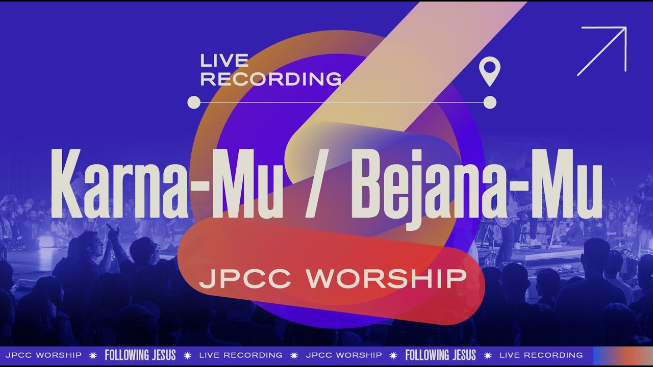 Karna-Mu / Bejana-Mu - JPCC Worship [Following Jesus Live Recording]