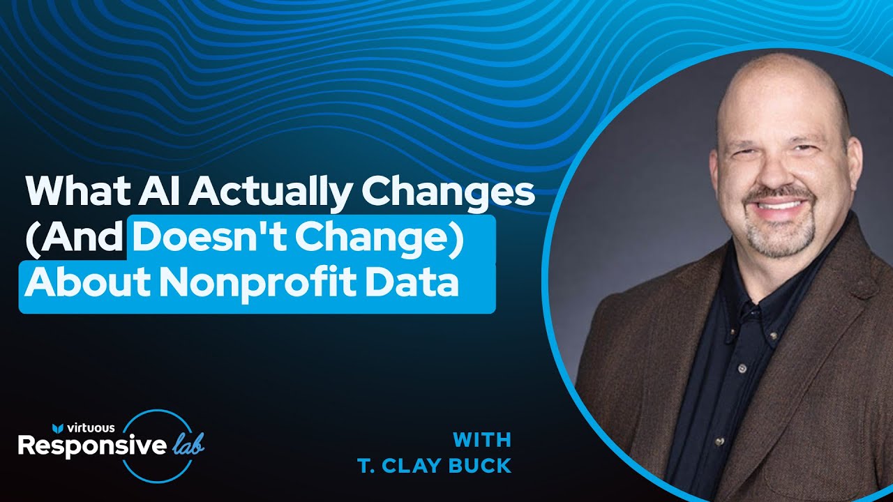 EP 73: What AI Actually Changes (And Doesn't Change) About Nonprofit Data with T. Clay Buck