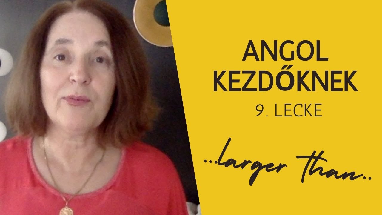 Angol kezdőknek és újrakezdőknek | Lesson 9 | Az ötletem jobb, mint az ön ötlete - melléknévfokozás