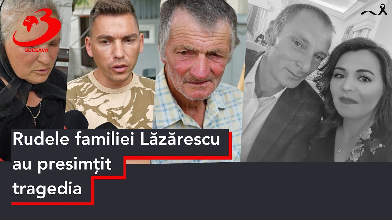 Rudele familiei Lăzărescu au presimțit tragedia