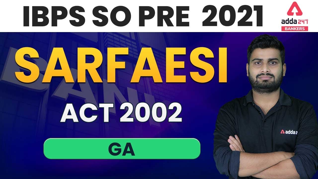 IBPS SO Prelims Preparation 2021 | GA | SARFAESI ACT 2002