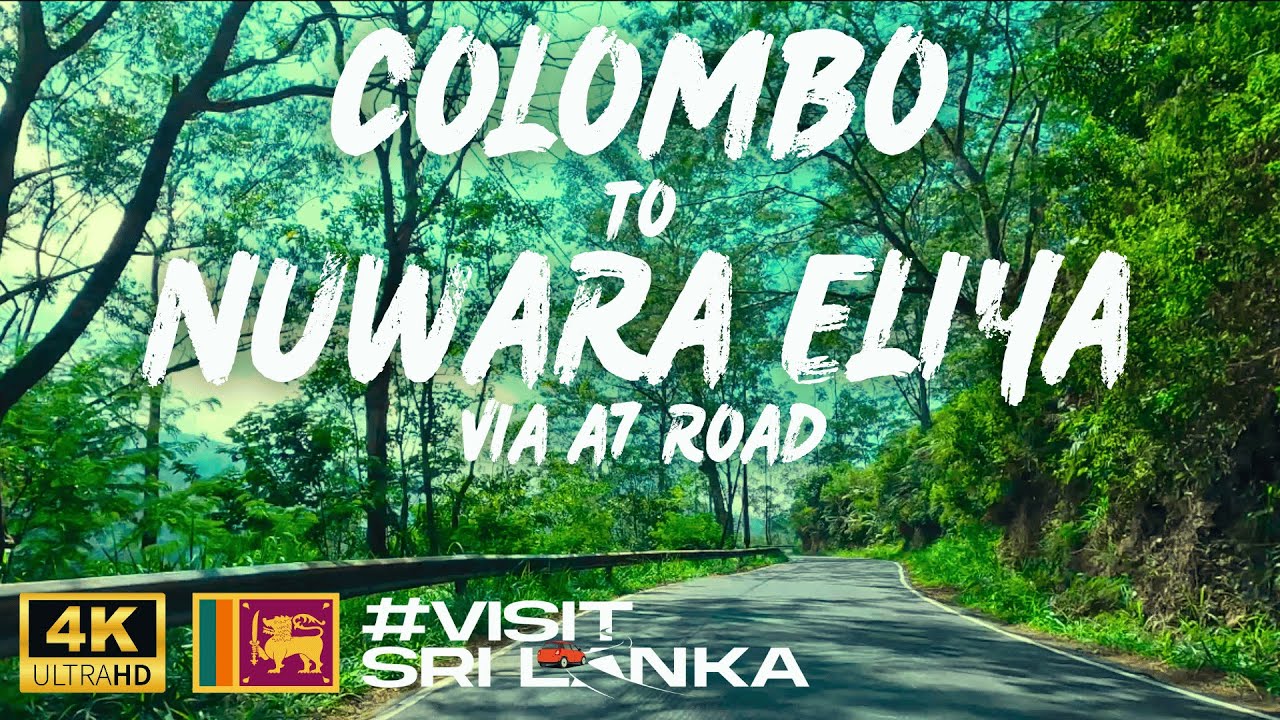 Colombo to Nuwara Eliya | කොළඹ සිට නුවරඑළිය | A4, A7