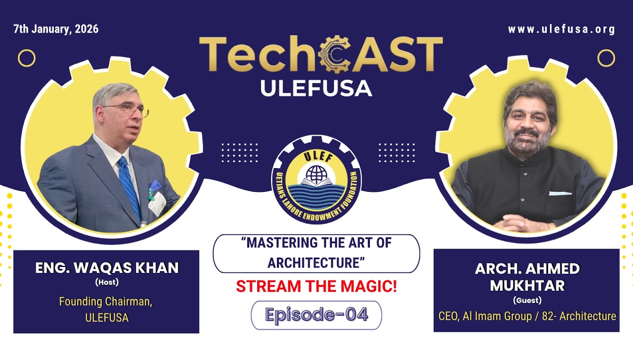 ULEFUSA TechCAST - Episode 04 | Arch. Ahmed Mukhtar | CEO Al Imam Group