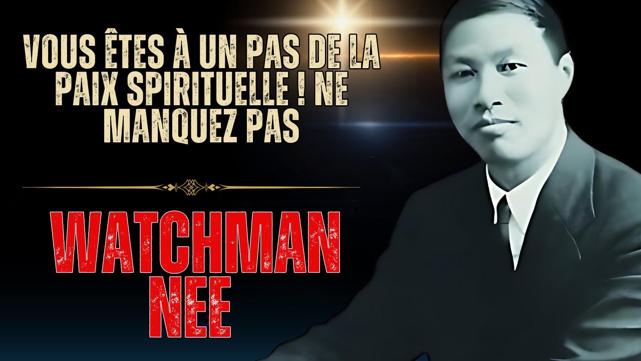 Watchman Nee – Comment vaincre la chair et se libérer spirituellement – ​​Découvrez maintenant !