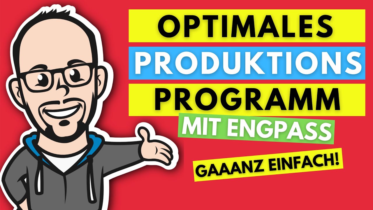 Optimales Produktionsprogramm mit Engpass gaaanz einfach!