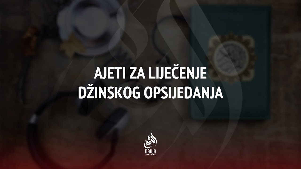AJETI ZA LIJEČENJE DŽINSKOG OPSIJEDANJA
