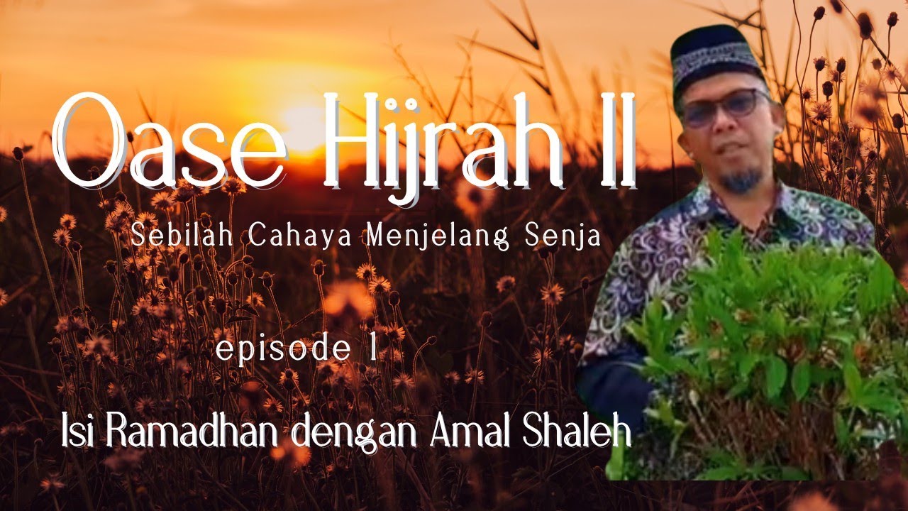 Oase Hijrah II episode 1_Syafrul Amri@humasmtsn6solok_Ust. Syafrul Amri