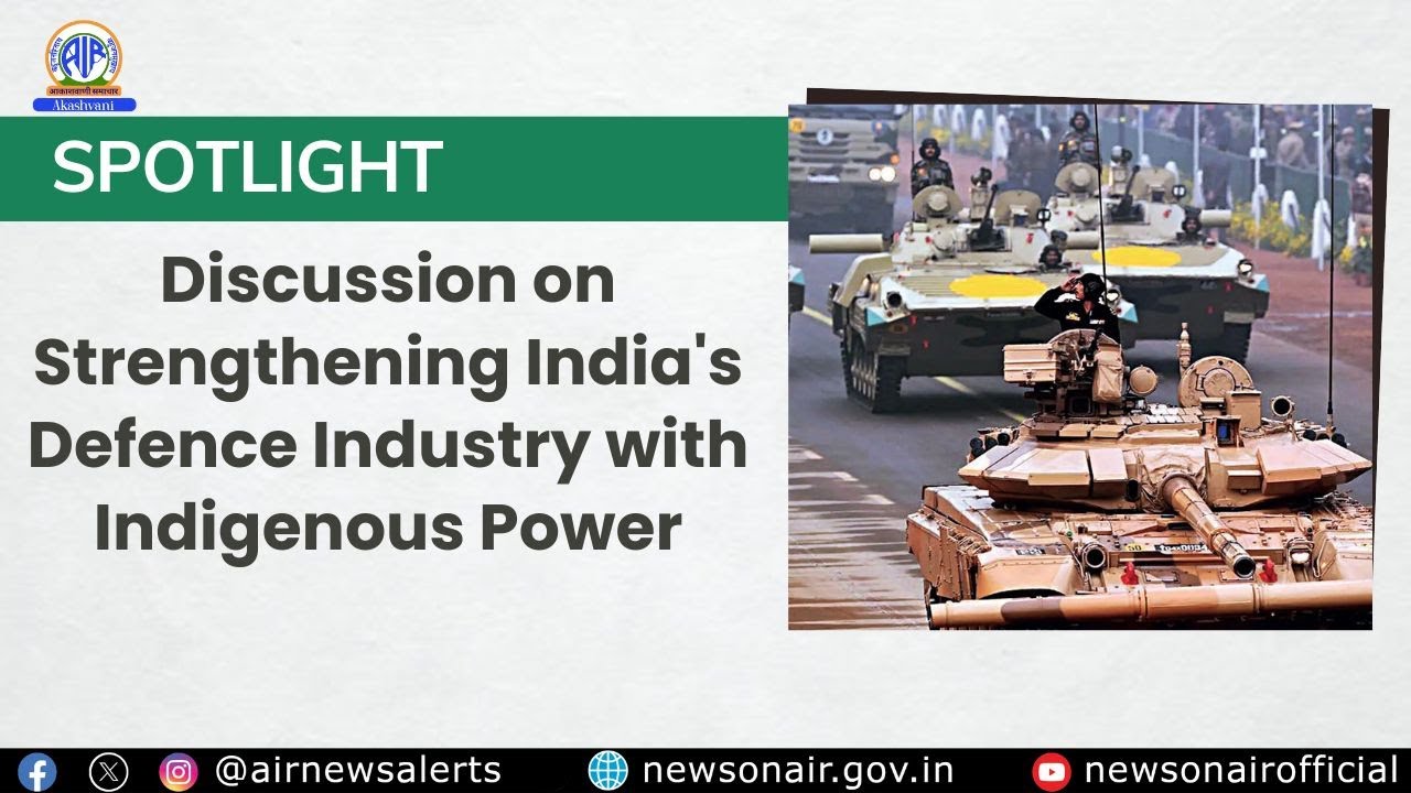 Discussion on Strengthening India's Defence Industry with Indigenous Power.