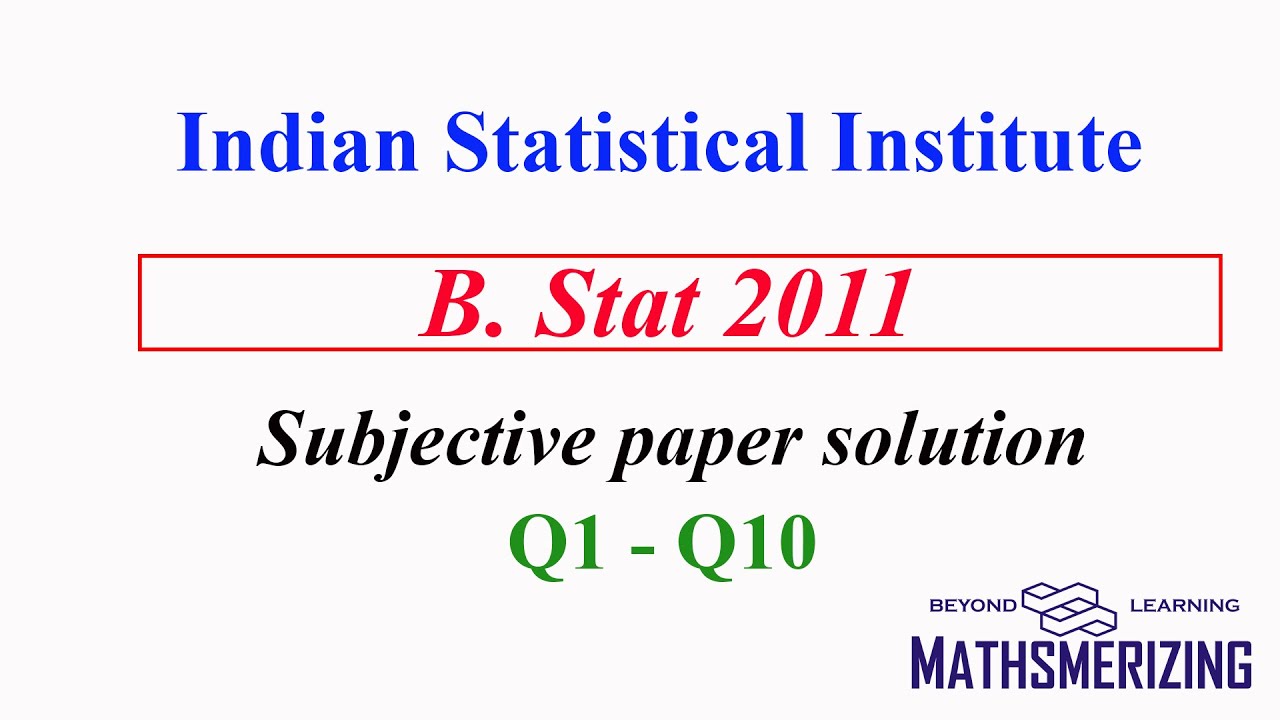 ISI 2011: B Stat  2011 Subjective paper solution Q1 to Q10