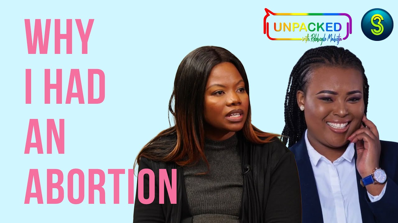 Abortion Part 1 | Unpacked with Relebogile Mabotja - Episode 14 | Season 2