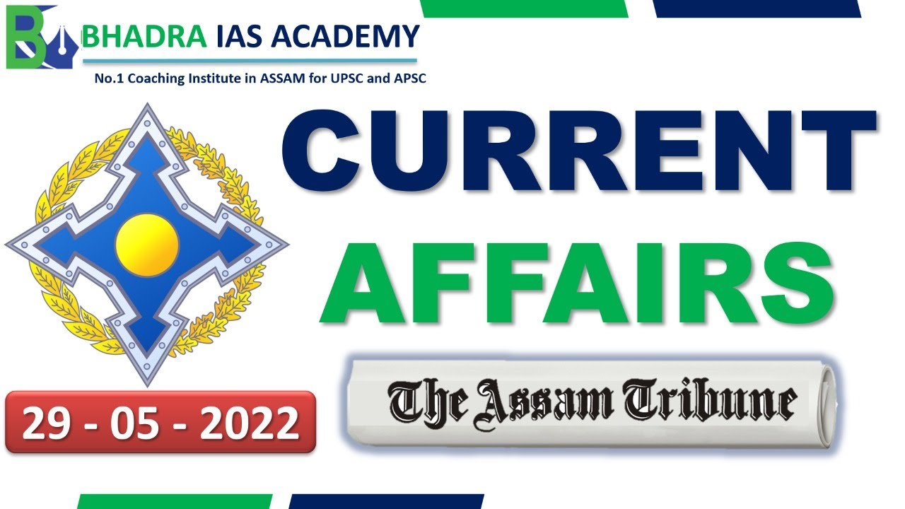 Assam Current Affairs/The Assam Tribune Analysis/ 29th May-2022/Current Affairs for APSC & UPSC