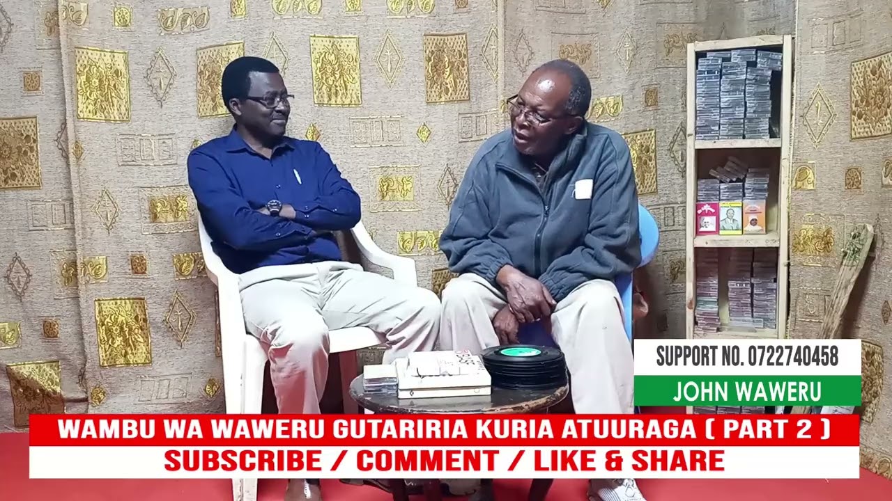WAMBU WA WAWERU GUTARIRIA KURIA ATUURAGA PART 2